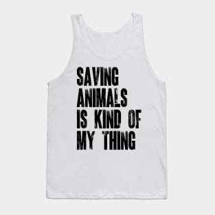 Animal Rescuer - Saving Animals Is Kind Of My Thing v2 Tank Top